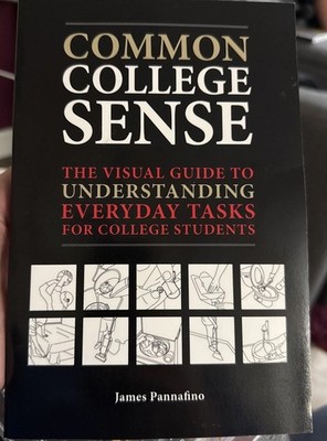 Common College Sense : The Visual Guide to Understanding Everyday Tasks Book