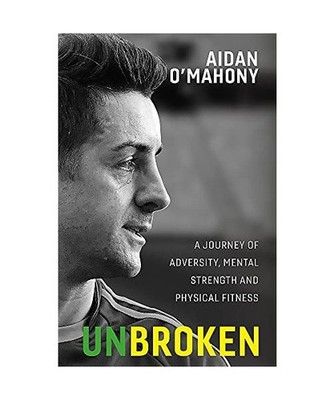 Unbroken: A journey of adversity, mental strength and physical fitness: A journe