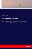 Die Reise Im Finstern Mayne Reid