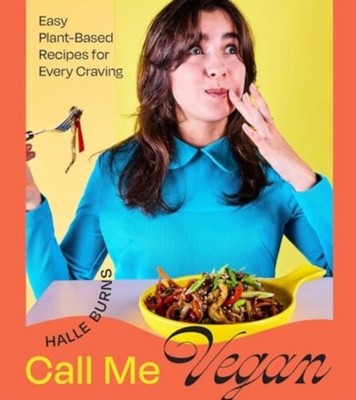 Call Me Vegan by Halle Burns (Hardback Book)
