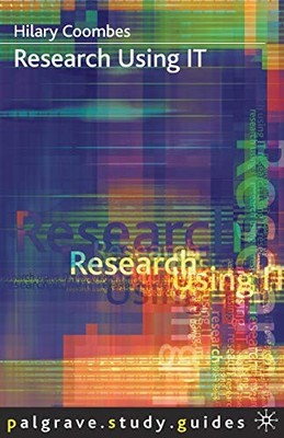 Research Using IT (Palgrave Study Skills),Hilary Coombes