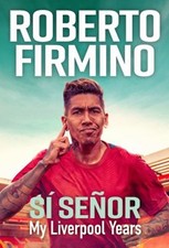 SÍ SeÑor : My Liverpool Years Hardcover Roberto Firmino