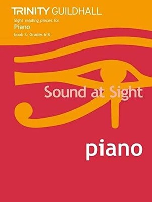 Sound at Sight Piano: Grades 6-8 Bk. 3: Samp... by Trinity Guildhall Sheet music
