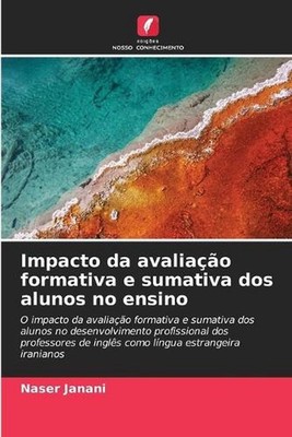 Impacto da avaliao formativa e sumativa dos alunos no ensino by Naser Janani (Po
