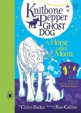 Knitbone Pepper Ghost Dog and a Horse Called Moon (Knitbone Pepp