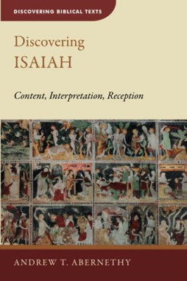 Discovering Isaiah: Content, Interpretation, Reception  - Paperback NEW Abernath