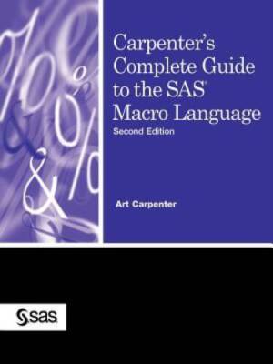 Carpenter's Complete Guide to the SAS Macro Language, 2nd Edition - VERY GOOD
