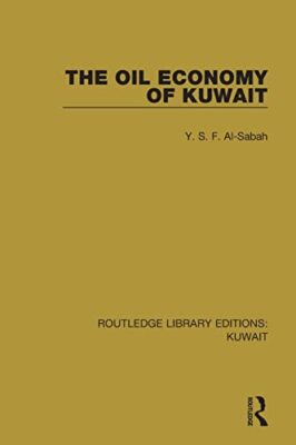 The Oil Economy of Kuwait by Y.S.F. Al-Sabah (Paperback, 2018)