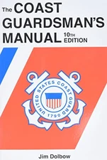 The Coast Guardsman's Manual, 10th Edition - Paperback By Dolbow, Jim - GOOD