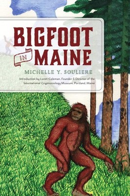 NEW The History Press Bigfoot in Maine, ME 9781467147484  Trade Paperback