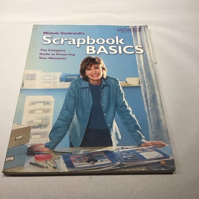 Scrapbook Basics by Memory Makers Staff and Michele Gerbrandt (2002, Trade...