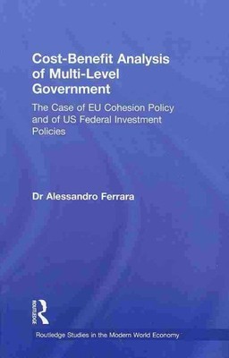 Cost-Benefit Analysis of Multi-Level Government : The Case of EU Cohesion Pol...