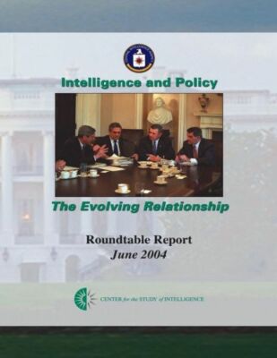 Intelligence And Policy: The Evolving Relationship