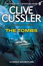 The Tombs: #4: Fargo Adventures - Paperback By Clive Cussler;Thomas Perry - GOOD
