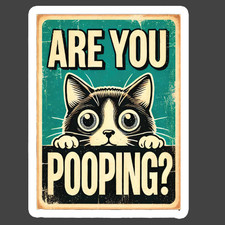 Cat Sticker Vinyl Decal Are You Pooping Funny Bathroom Humor Kitty