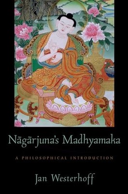 Nagarjuna's Madhyamaka: A Philosophical Introduction, Paperback  by Jan Westerh