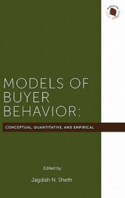 Models of Buyer Behavior: Conceptual, Quantitative, and Empirical
