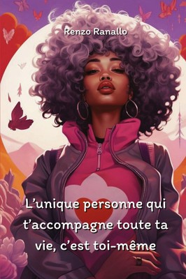 L'unique personne qui t'accompagne toute ta vie, c'est toi-même Renzo Ranallo