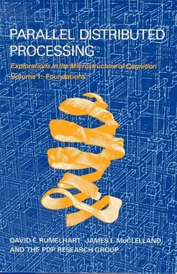 By David E. Rumelhart - Parallel Distributed Processing: Explorations in the...