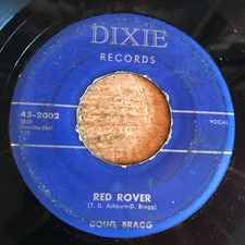 HEAR- 1958 TEXAS ROCKABILLY - DOUG BRAGG - RED ROVER - DIXIE 2000 SERIES 45