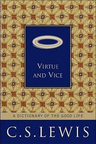 Virtue and Vice: A Dictionary of the Good Life by C S Lewis: New - Foto 1 di 1