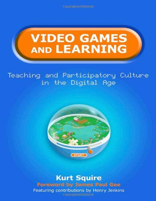 Video Games and Learning: Teaching and Participatory Cu - Paperback NEW Kurt Squ