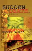 Sudden Death Dennis Murray Taschenbuch Kartoniert / Broschiert Englisch 2002