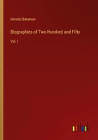 Horatio Bateman | Biographies Of Two Hundred And Fifty | Taschenbuch | Englisch