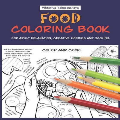Food Coloring Book For Adult Relaxation Creative Hobbies And Cook