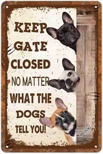Funny Dog Tin Metal Signs 8x12 Inches Keep Gate Closed No Matter What The French