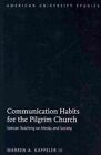 Communication Habits for the Pilgrim Church: Vatican Teaching on Media and Society by Warren A. Kappeler III (Hardback, 2009)