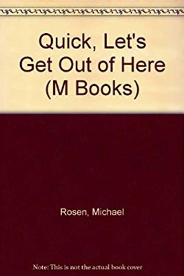 Quick, Let's Get Aus Hier Hardcover Michael Rosen