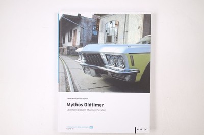 46263 Fabian Klaus MYTHOS OLDTIMER Legenden erobern Thüringer Strassen HC