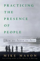 Practicing The Presence Of People How We Learn To Love Mike Mason Taschenbuch