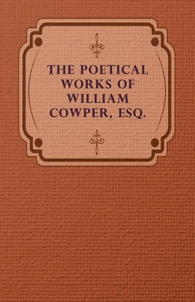 William Cowper | The Poetical Works Of William Cowper, Esq. | Taschenbuch (2008)-image