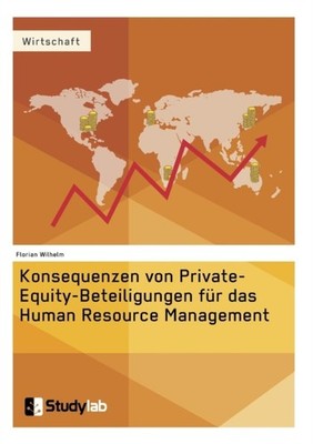 Wilhelm - Konsequenzen von Private-Equity-Beteiligungen fr das Human  - G555z