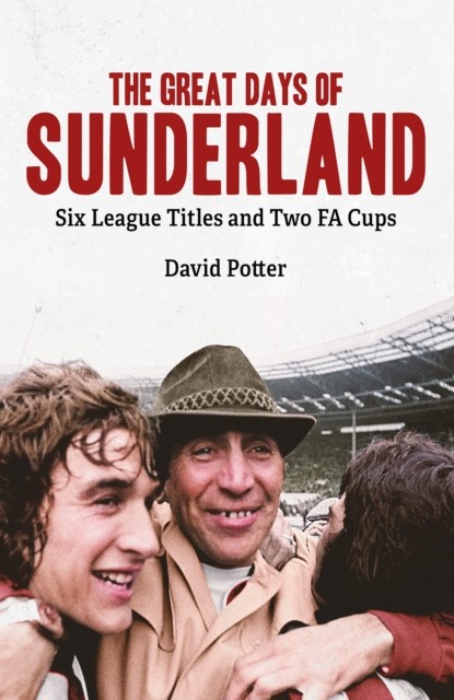 Great Days of Sunderland by David Potter (Hardback Book)
