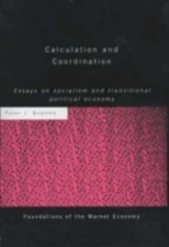 Calculation and Coordination: Essays on Socialism and Transitional Political Eco