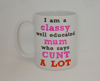Klasse gebildete Mutter sagt C*nt Tasse unhöflichC*nt lustig unhöflich Geschenk schwört personalisiert