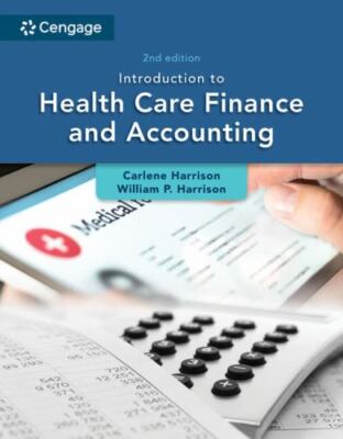 Introduction to Health Care Finance and Accounting (MindTap Course List) by Har