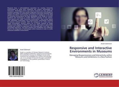 Responsive and Interactive Environments in Museums Arash Soleimani