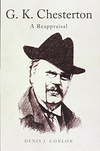 G K Chesterton: a Reappraisal-Conlon Denis
