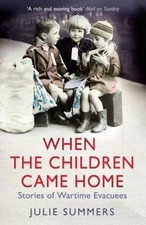 When the Children Came Home: Stories of Wartime Evacuees - ACCEPTABLE