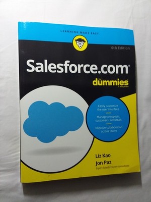 Salesforce. Com for Dummies by Jon Paz, Matt Kaufman, Liz Kao and Tom Wong...