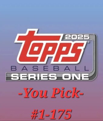 2025 Topps Series 1 Base Singles U Pick Complete Your Set #1-175