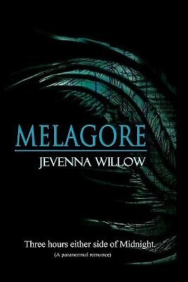 Melagore: Drei Stunden auf beiden Seiten von Mitternacht von Jevenna Willow - neue Kopie -...