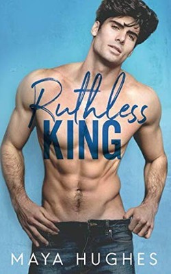 RUTHLESS KING By Maya Hughes **Mint Condition**