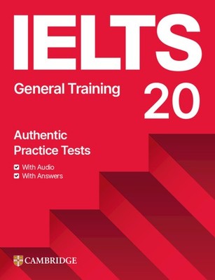 IELTS 20 Practice Test General Training Student's Book with Answers with Digita 