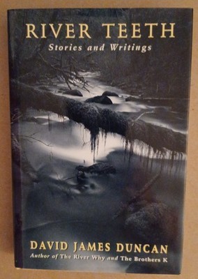 River Teeth by David James Duncan - SIGNED 1st edition