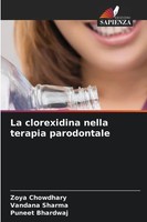 Zoya Chowdhary (U. A.) | La Clorexidina Nella Terapia Parodontale | Taschenbuch